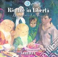 Ricette in libertà. La cüseina ad ca‘ nossa Direttamente Dal Produttore