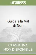 Guida alla Val di Non Affare