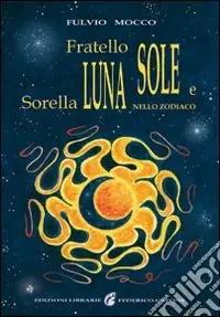 Compra Oggi Stesso Fratello sole e sorella luna nello zodiaco