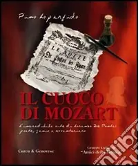 Ultime Pezzi Il cuoco di Mozart. L‘incredibile vita di Lorenzo Da Ponte poeta, genio e avventuriero