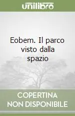 Miglior Prezzo Eobem. Il parco visto dalla spazio