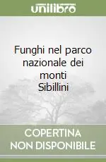 Occasione Imperdibile Funghi nel parco nazionale dei monti Sibillini