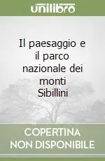 Bestseller Il paesaggio e il parco nazionale dei monti Sibillini