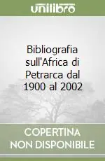 Bibliografia sull‘Africa di Petrarca dal 1900 al 2002 Professionale