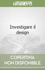 Investigare il design Ultime Pezzi