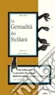 Offerta La gestualità dei siciliani. Ediz. multilingue