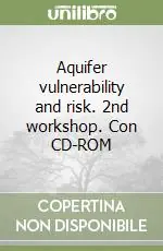 Popolare Aquifer vulnerability and risk. 2nd workshop. Con CD-ROM