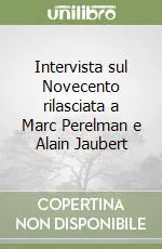 Acquista Ora Intervista sul Novecento rilasciata a Marc Perelman e Alain Jaubert