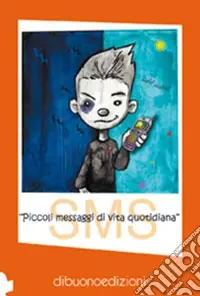 Affare SMS. Piccoli messaggi di vita quotidiana