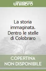 Solo Oggi La storia immaginata. Dentro le stelle di Colobraro