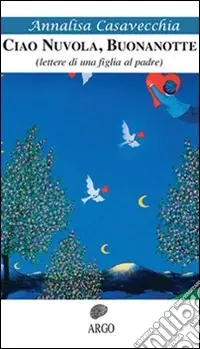 Compra Adesso Ciao nuvola, buonanotte. Lettere di una figlia al padre