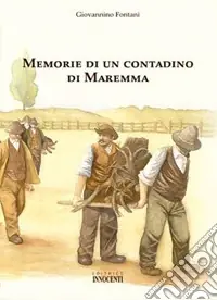 Memorie di un contadino di Maremma A Buon Prezzo