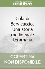 Miglior Prezzo Cola di Bervicaccio. Una storia medioevale teramana
