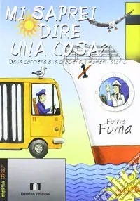 Mi saprei dire una cosa? Dalla corriera alla crociera. I momenti storici Scelto Dai Clienti