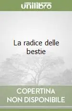 Offerta Lampo La radice delle bestie