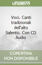 Voci. Canti tradizionali dell‘alto Salento. Con CD Audio Subito Disponibile