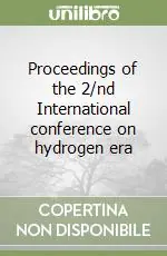 Proceedings of the 2/nd International conference on hydrogen era Occasione Imperdibile