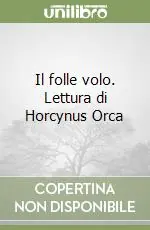 Il folle volo. Lettura di Horcynus Orca Compra Online