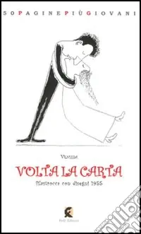 Spedito Oggi Volta la carta. Filastrocca con disegni 1955. Ediz. illustrata
