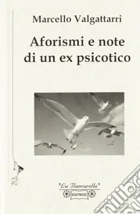 Aforismi e note di un ex psicotico Ultima Occasione