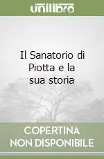 Il Sanatorio di Piotta e la sua storia Promozione