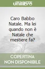 Offerta Lampo Caro Babbo Natale. Ma lei quando non è Natale che mestiere fa?