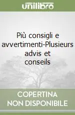 Promozione Esclusiva Più consigli e avvertimenti-Plusieurs advis et conseils