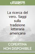 La ricerca del vero. Saggi sulla tradizione letteraria americana Promo Stagionale