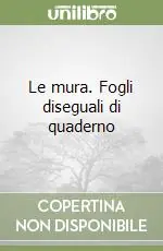 Prezzo Basso Le mura. Fogli diseguali di quaderno