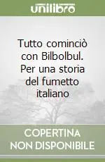 Tutto cominciò con Bilbolbul. Per una storia del fumetto italiano Professionale