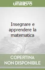 Offerta Lampo Insegnare e apprendere la matematica
