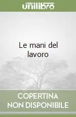 Di Tendenza Le mani del lavoro
