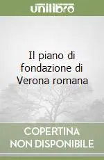 Offerta Speciale Il piano di fondazione di Verona romana