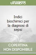 Indici biochimici per la diagnosi di sepsi Di Tendenza