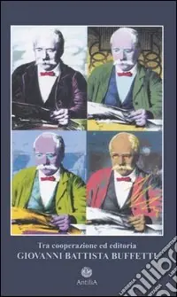 Prezzo Basso Tra cooperazione ed editoria. Giovanni Battista Buffetti (1855-1925)
