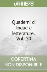 Quantità Limitata Quaderni di lingue e letterature. Vol. 30