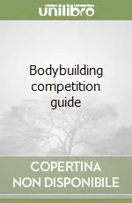 Bestseller Bodybuilding competition guide