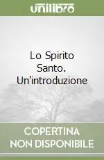 Lo Spirito Santo. Un‘introduzione Offerta Speciale