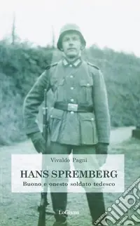 Hans Spremberg. Buono ed onesto soldato tedesco Offerta Del Giorno