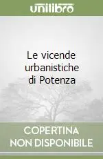 Le vicende urbanistiche di Potenza Acquista Ora