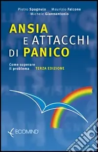 Ansia e attacchi di panico. Come superare il problema Prezzo Basso