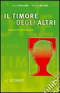 Il timore degli altri. Vincere la fobia sociale Compra Adesso