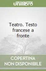 Ultime Pezzi Teatro. Testo francese a fronte