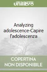 Analyzing adolescence-Capire l‘adolescenza Offerta Speciale