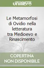 Spedizione Espresso Le Metamorfosi di Ovidio nella letteratura tra Medioevo e Rinascimento