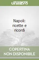 Scelto Dai Clienti Napoli ricette e ricordi