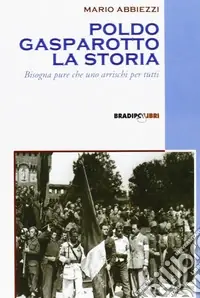 Offerta Limitata Poldo Gasparotto, l‘azionista. Bisogna pure che uno arrischi per tutti