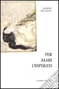 Per mari disperati Quantità Limitata