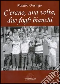 Nuova Collezione C‘erano una volta due fogli bianchi. La grafologia spiegata in forma di dialogo da una nonna al suo nipotino