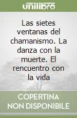 Compra Oggi Stesso Las sietes ventanas del chamanismo. La danza con la muerte. El rencuentro con la vida
